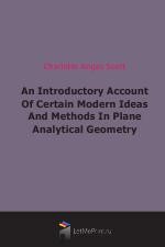 An Introductory Account Of Certain Modern Ideas And Methods In Plane Analytical Geometry