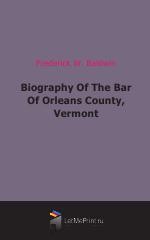 Biography Of The Bar Of Orleans County, Vermont (1886)