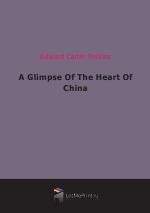 A Glimpse Of The Heart Of China (1911)