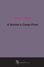 A Hunter`s Camp-Fires