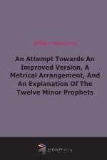 An Attempt Towards An Improved Version, A Metrical Arrangement, And An Explanation Of The Twelve Minor Prophets (1809)