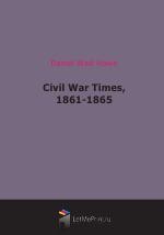 Civil War Times, 1861-1865 (1902)