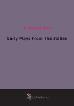 Early Plays From The Italian (1911)