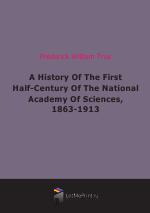 A History Of The First Half-Century Of The National Academy Of Sciences, 1863-1913 (1913)