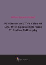 Pantheism And The Value Of Life, With Special Reference To Indian Philosophy (1919)