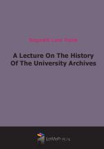 A Lecture On The History Of The University Archives (1912)