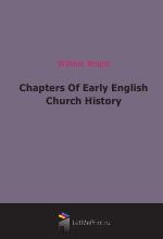 Chapters Of Early English Church History