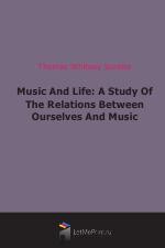 Music And Life: A Study Of The Relations Between Ourselves And Music (1917)