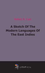 A Sketch Of The Modern Languages Of The East Indies