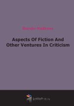 Aspects Of Fiction And Other Ventures In Criticism (1896)