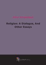 Religion: A Dialogue, And Other Essays (1910)