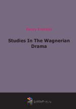 Studies In The Wagnerian Drama