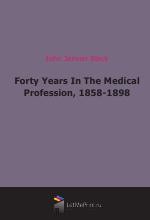 Forty Years In The Medical Profession, 1858-1898