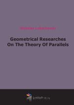 Geometrical Researches On The Theory Of Parallels