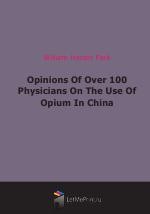 Opinions Of Over 100 Physicians On The Use Of Opium In China