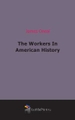 The Workers In American History