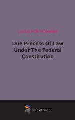 Due Process Of Law Under The Federal Constitution (1906)