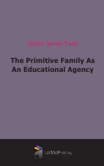 The Primitive Family As An Educational Agency (1913)