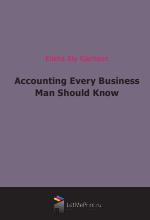 Accounting Every Business Man Should Know (1909)