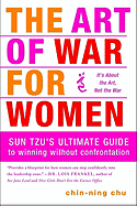 The Art of War for Women: Sun Tzu`s Ultimate Guide to Winning Without Confrontation