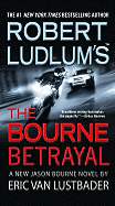 Robert Ludlum`s the Bourne Betrayal