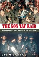 The Son Tay Raid: American POWs in Vietnam Were Not Forgotten