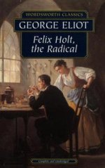 Felix Holt the Radical. Феликс Гольд, радикал