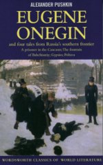 Eugene Onegin and four tales from Russias frontier: A Prisoner in the Caucasus. The Fountain of Bahchisaray. Gypsies. Poltava