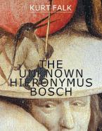 The Unknown Hieronymus Bosch