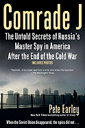 Comrade J: The Untold Secrets of Russia`s Master Spy in America After the End of the Cold War