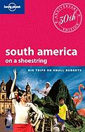 Lonely Planet South America on a Shoestring (-30th Anniversary)