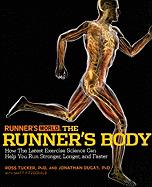 Runner`s World the Runner`s Body: How the Latest Exercise Science Can Help You Run Stronger, Longer, and Faster