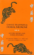 Chinese Traditional Herbal Medicine Vol. II Materia Medica & Herbal Resource