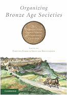 Organizing Bronze Age Societies: The Mediterranean, Central Europe, and Scandanavia Compared