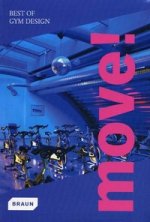 Best of Gym design: move! / Лучшие в дизайне спортивных клубов (BRAUN)