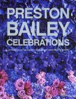 Preston Bailey / Престен Бейли. Декорирование больших праздничных мероприятий (RIZZOLI)