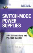 Switch-Mode Power Supplies: SPICE Simulations and Practical Designs [With CDROM]
