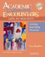 Academic Listening Encounters. Life in Society. Intermediate to High Intermediate. Students Book + with Audio CD