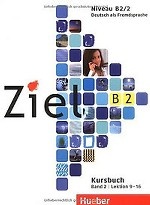 Ziel B2 Band 2. Lektion 9-16. Paket: Kursbuch, + Arbeitsbuch + Lerner. +CD-ROM