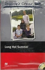 Dawson`s Creek: Long Hot Summer. Level 3 Elementary with 2 CD