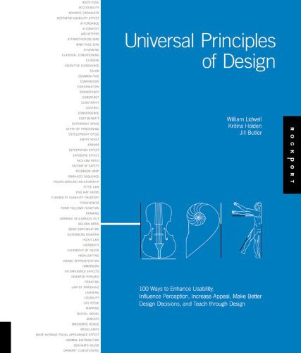 Universal Principles of Design: 100 Ways to Enhance Usability, Influence Perception, Increase Appeal, Make Better Design Decisions, and Teach through Design
