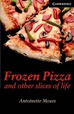 Frozen Pizza and other slices of life. Level 6 Advanced. + 3 AudioCD