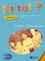 Et toi? version internationale niveau 1cahier