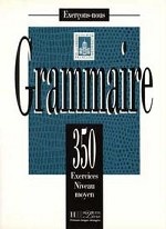 350 exercices Grammaire - Moyen Livre de l`eleve