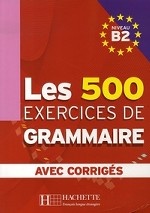 500 Exercices Grammaire B2 Livre + corriges integres