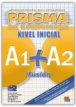 Prisma A1+ A2 Fusi&#243; n Nivel Inicial - Libro De Ejercicios