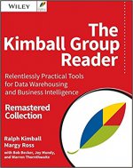 The Kimball Group Reader: Relentlessly Practical Tools for Data Warehousing and Business Intelligence Remastered Collection 2nd Edition