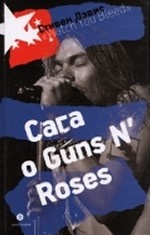 Сага о Guns N`Roses. Watch You Bleed
