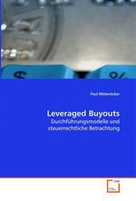 Leveraged Buyouts. Durchfuehrungsmodelle und steuerrechtliche Betrachtung