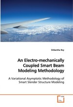 An Electro-mechanically Coupled Smart Beam Modeling Methodology. A Variational Asymptotic Methodology of Smart Slender Structure Modeling